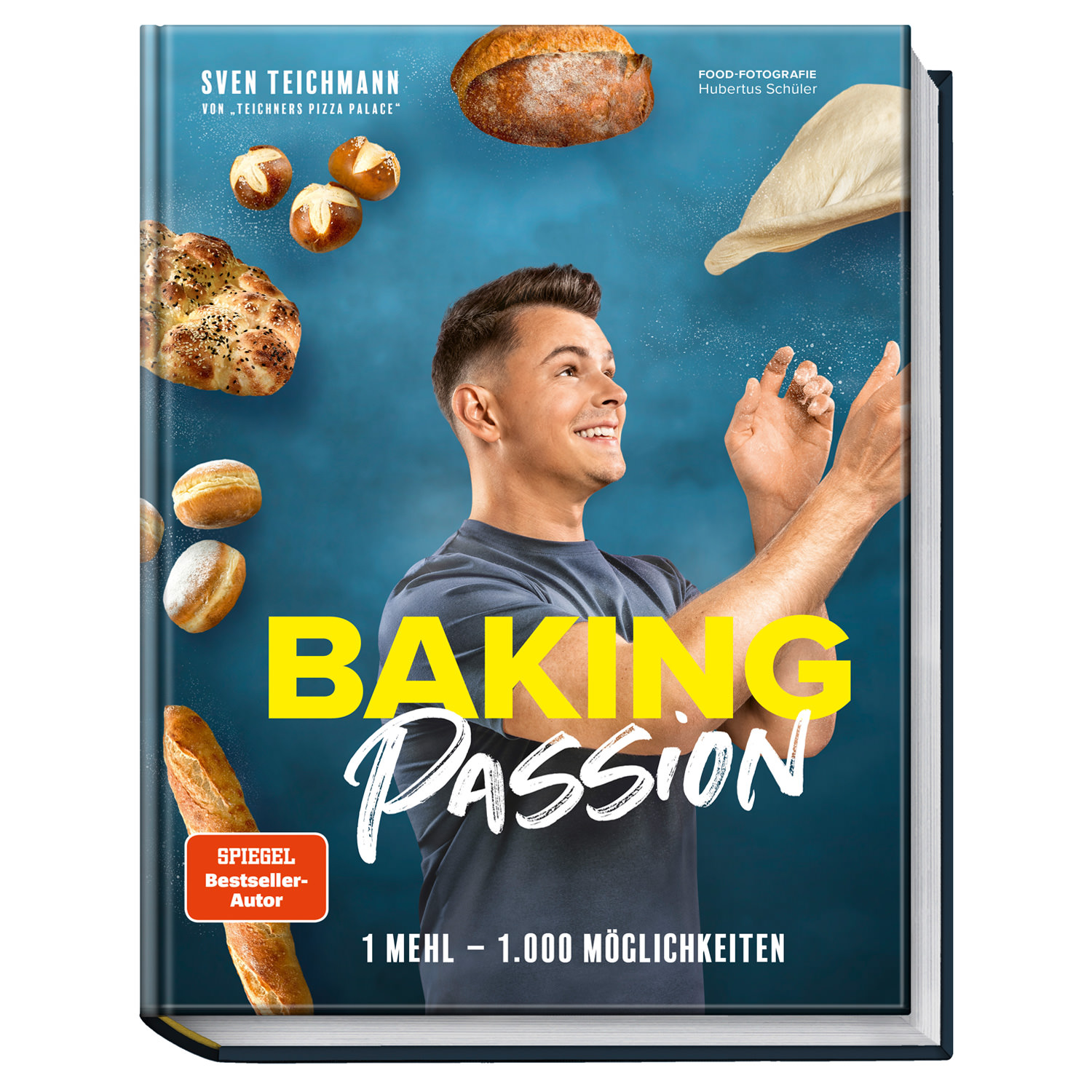 Kochbuch Baking Passion: 1 Mehl  1.000 Möglichkeiten (von Sven Teichmann)